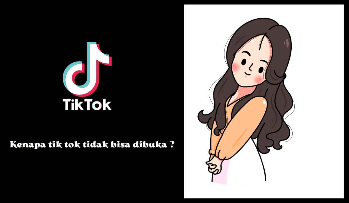 Kenapa tik tok tidak bisa dibuka