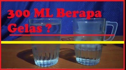 300 ml Berapa Gelas