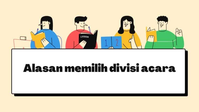 Alasan memilih divisi acara