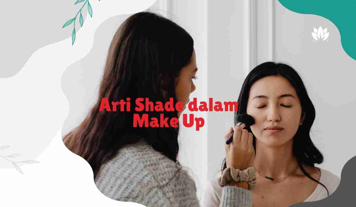 Arti Shade dalam Make Up