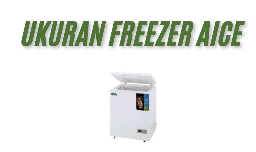 ukuran freezer Aice