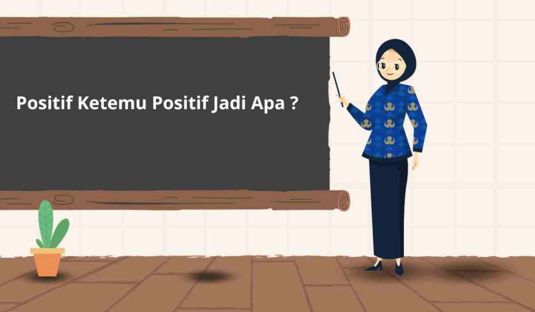 Positif Ketemu Positif Jadi Apa