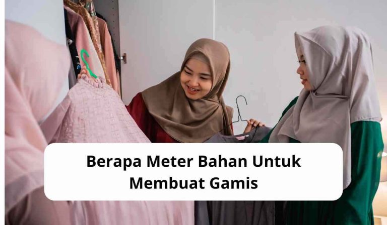 Berapa Meter Bahan Untuk Membuat Gamis