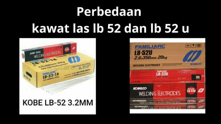 apa beda kawat las lb 52 dan lb 52 u