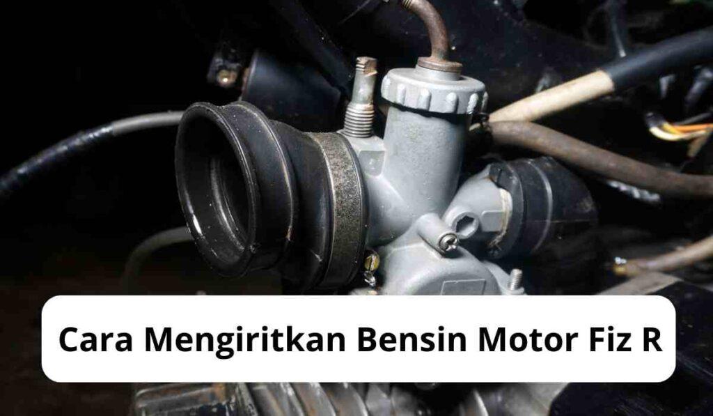 Cara Mengiritkan Bensin Motor Fiz R 1