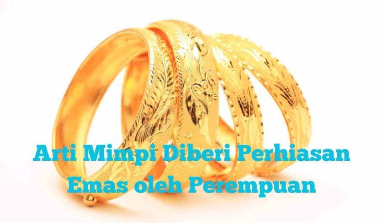 Arti Mimpi Diberi Perhiasan Emas oleh Perempuan