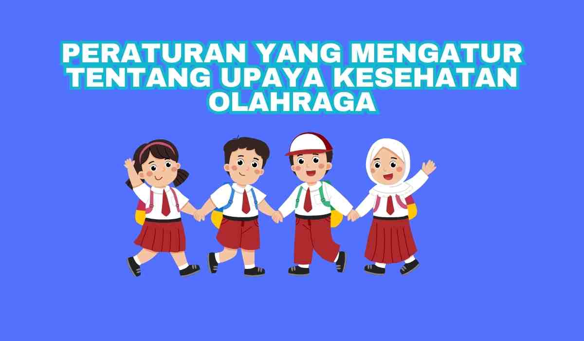 Peraturan yang Mengatur Tentang Upaya Kesehatan Olahraga