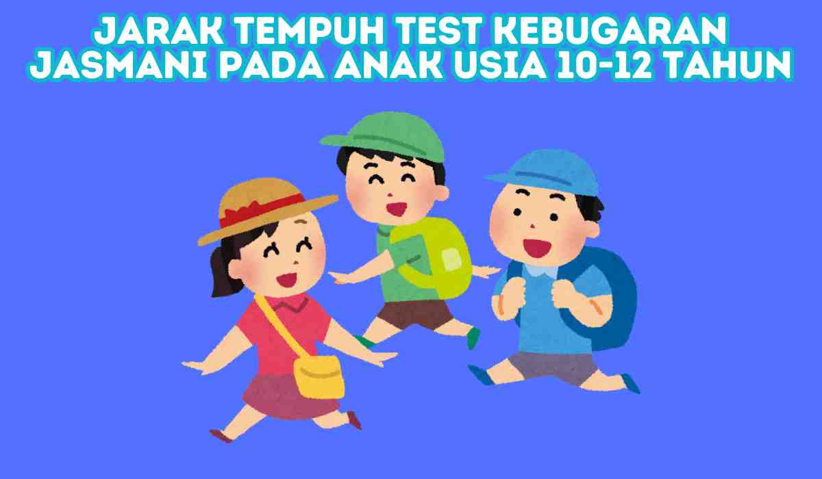 Jarak Tempuh Test Kebugaran Jasmani