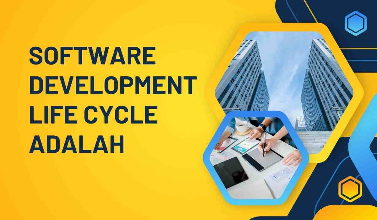 Software Development Life Cycle adalah