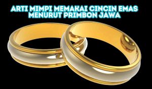 Arti Mimpi Memakai Cincin Emas Menurut Primbon Jawa