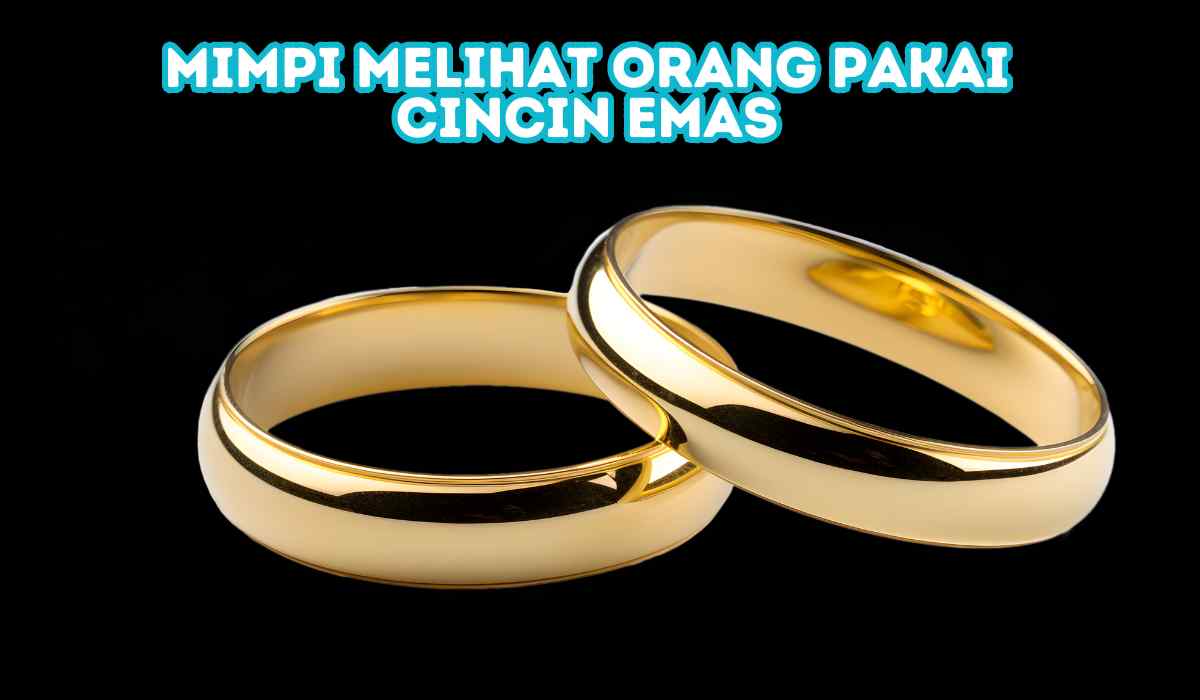 Mimpi Melihat Orang Pakai Cincin Emas