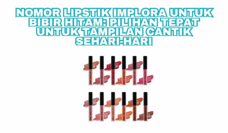 a group of lipsticks with text overlayNomor Lipstik Implora untuk Bibir Hitam